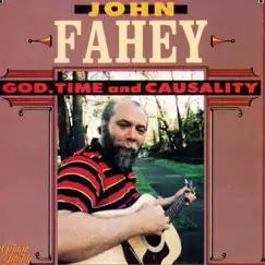 God, Time and Causality by John Fahey album reviews, ratings, credits