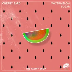 Watermelon Sugar - Single by Cherry Zard album reviews, ratings, credits