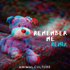 Remember Me (Remix) - Single by Animal Culture album reviews, ratings, credits