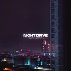 Night Drive - Single by NEO wavv album reviews, ratings, credits