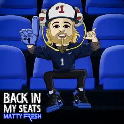 Back In My Seats - Single by Matty Fresh album reviews, ratings, credits