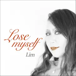 Lose Myself - Single by Lim album reviews, ratings, credits