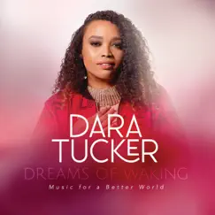 Dreams Of Waking: Music For A Better World by Dara Tucker album reviews, ratings, credits