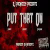 Put That On (feat. Evante, Balance & Jon Dough) - Single album lyrics, reviews, download
