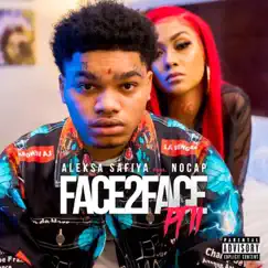 Face 2 Face, Pt. 2 (feat. NoCap) - Single by Aleksa Safiya album reviews, ratings, credits