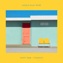 Happy Now (Acoustic) - Single by Zedd, Elley Duhé & Arkadi album reviews, ratings, credits