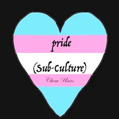 Pride (Sub-Culture) Song Lyrics