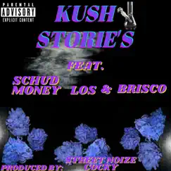 Kush Stories (feat. schud money, los & brisco) - Single by Street Noize CoCky album reviews, ratings, credits