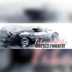 Take a Ride - Single by MikeJizzleDaGreat album reviews, ratings, credits