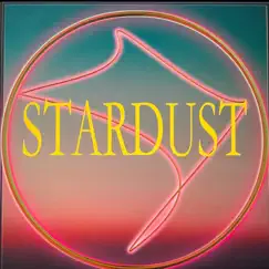 Stardust (feat. Robert Xavier Newman) Song Lyrics