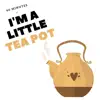 60 Minutes of I'm a Little Teapot album lyrics, reviews, download