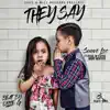 They Say (feat. 2ceas, M-Status & Mainy Mentoya) - Single album lyrics, reviews, download