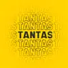 Tantas - Single album lyrics, reviews, download