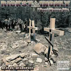 I Don't Wanna Die - Single by Ricksta1nonly album reviews, ratings, credits