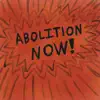 Abolition Now! - EP album lyrics, reviews, download