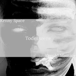 Todesszene (feat. Ronald Maurice) - Single by Kenny Space album reviews, ratings, credits