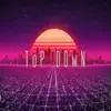 Top Down - Single album lyrics, reviews, download