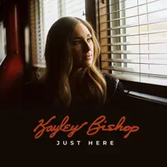 Just Here - Single by Kayley Bishop album reviews, ratings, credits