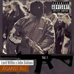 Against All Vol.1 - EP by Lord Willin & John Solinas album reviews, ratings, credits
