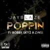 Poppin' (feat. Bobby Skyz & Zaku) - Single album lyrics, reviews, download