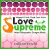 Love Supreme (From Miss Kobayashi's Dragon Maid S) [feat. Dave Does Music] [English Cover] - Single album lyrics, reviews, download