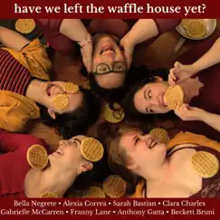 Have We Left the Waffle House Yet? (Demo) - Single by Bella Faye album reviews, ratings, credits