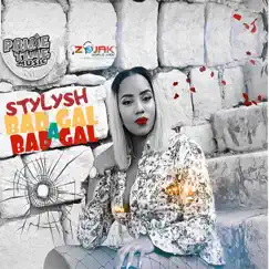 Bad Gal a Bad Gal - Single by Stylysh album reviews, ratings, credits