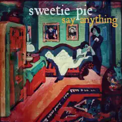 Say Anything: The Ballad of You and Me - Single by Sweetie Pie album reviews, ratings, credits