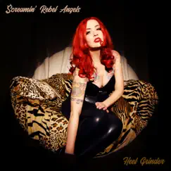 Heel Grinder by Screamin' Rebel Angels album reviews, ratings, credits