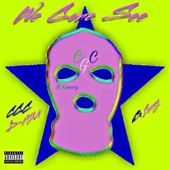 We Gone See (feat. ANT) - Single by CGC D-MAN album reviews, ratings, credits