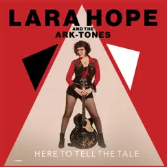 Here To Tell the Tale by Lara Hope & the Ark-Tones album reviews, ratings, credits