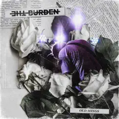 Old Songs - Single by The Burden album reviews, ratings, credits