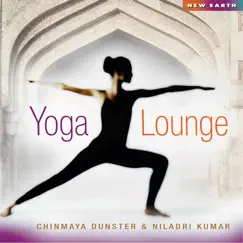 Yoga Lounge by Chinmaya Dunster & Niladri Kumar album reviews, ratings, credits