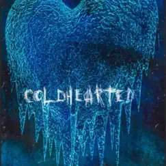 Coldhearted (feat. Kashwaybilly & lilbreezyy) Song Lyrics