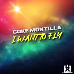 I Want to Fly - Single by Coke Montilla album reviews, ratings, credits