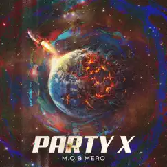 Party X - Single by M.O.B Mero album reviews, ratings, credits
