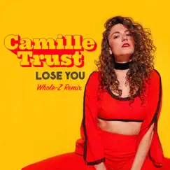 Lose You (Whole-Z Remix) Song Lyrics