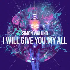 I Will Give You My All - Single by Simon Viklund album reviews, ratings, credits