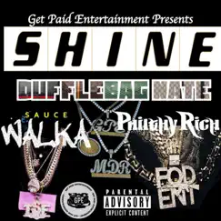 Shine (feat. Philthy Rich & Sauce Walka) - Single by DuffleBag Nate album reviews, ratings, credits