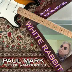 White Rabbit - Single by Paul Mark & the Van Dorens album reviews, ratings, credits