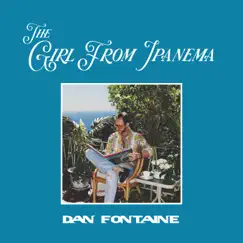 The Girl from Ipanema - Single by Dan Fontaine album reviews, ratings, credits
