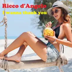 I Wanna Thank You (Radio Edit) - Single by Ricco d'Angelo album reviews, ratings, credits