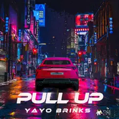 Pull Up - Single by Yayo Brinks album reviews, ratings, credits