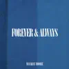 Forever & Always - Single album lyrics, reviews, download