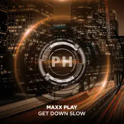 Get Down Slow - Single by Maxx Play album reviews, ratings, credits