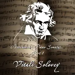Beethoven: Piano Sonatas, Pt. 1 by Vitali Solovey album reviews, ratings, credits