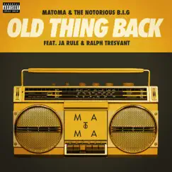 Old Thing Back (feat. Ja Rule and Ralph Tresvant) - Single by Matoma & The Notorious B.I.G. album reviews, ratings, credits