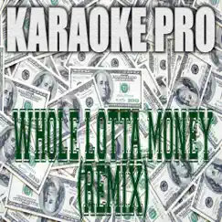 Whole Lotta Money (Remix) [Originally Performed by BIA and Nicki Minaj] [Karaoke Version] Song Lyrics