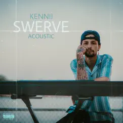 Swerve (Acoustic) - Single by Kennii album reviews, ratings, credits
