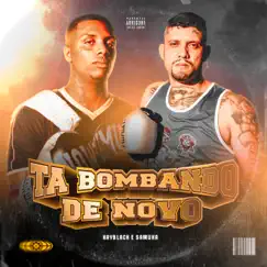 Tá Bombando de Novo - Single by KayBlack, Mc samuka & Wall Hein album reviews, ratings, credits